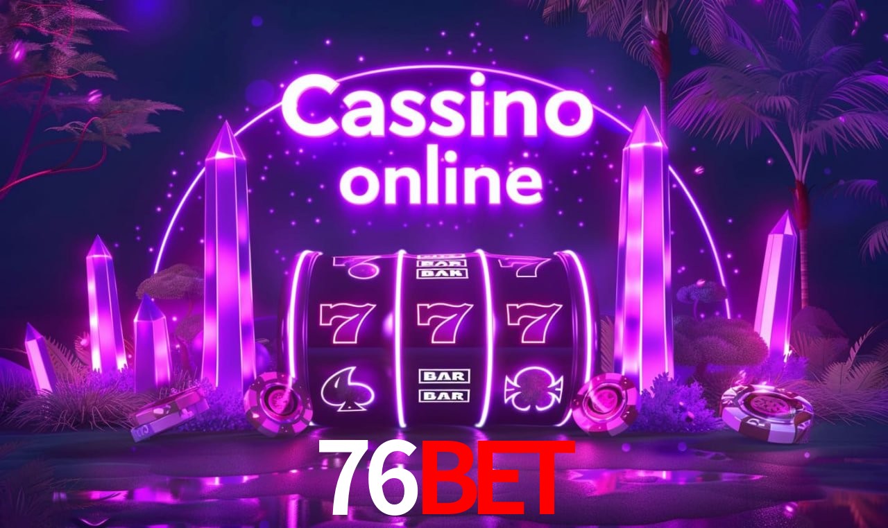 76bet - cassino ao vivo